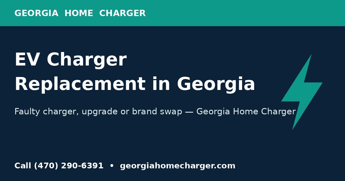 EV charger replacement in Georgia — Georgia Home Charger